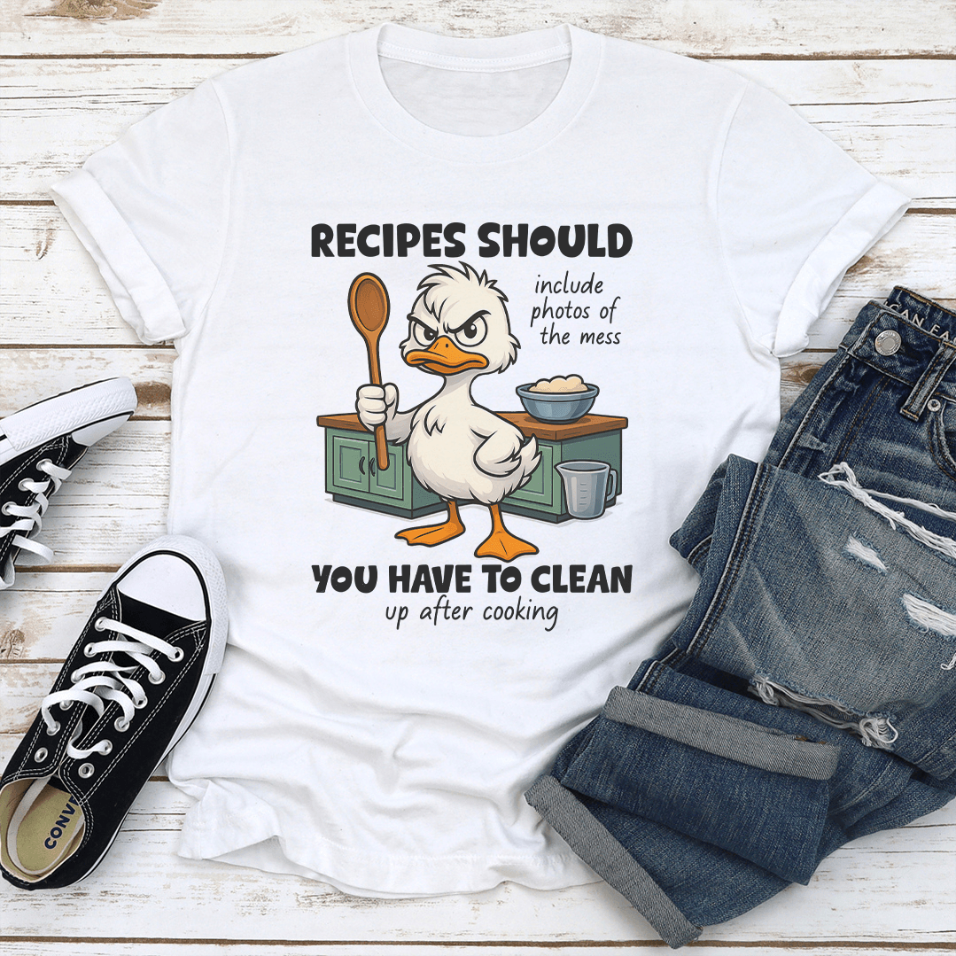 Recipes Should Include Photos Of The Mess Tee 3