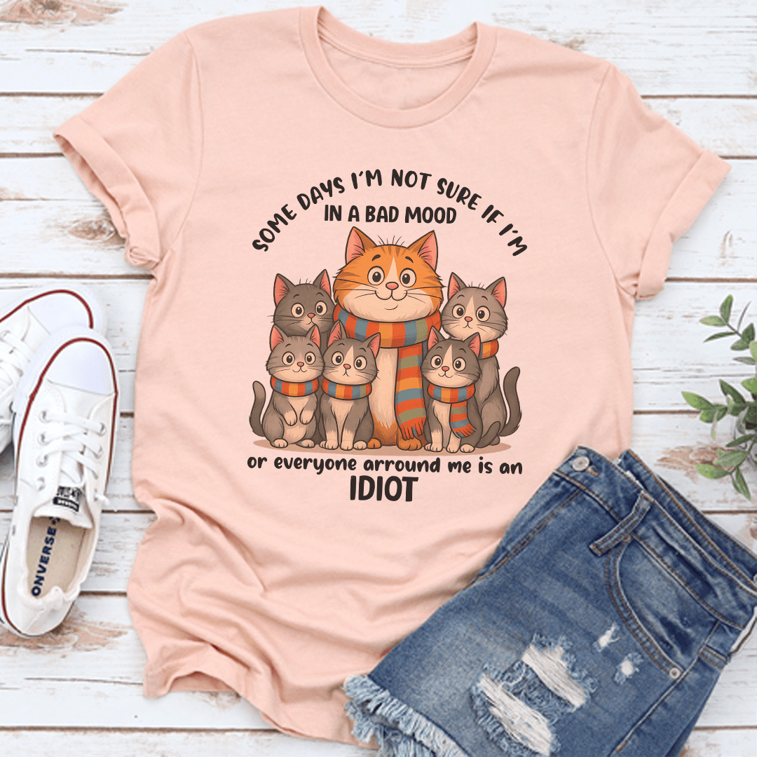 Some Days Im Not Sure If Im In A Bad Mood Tee 3