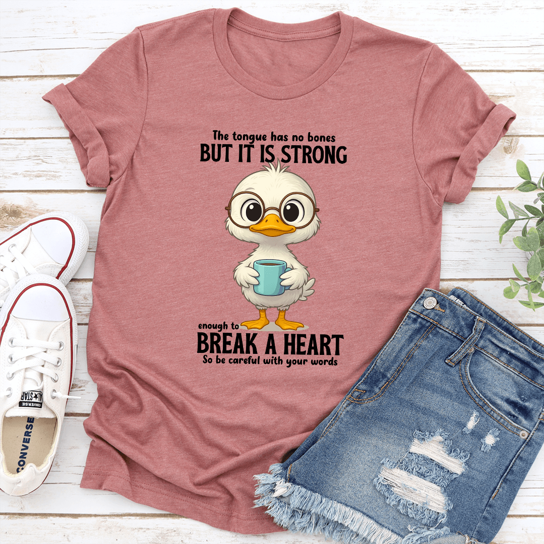 The Tongue Has No Bones But It Is Strong Enough Tee 2