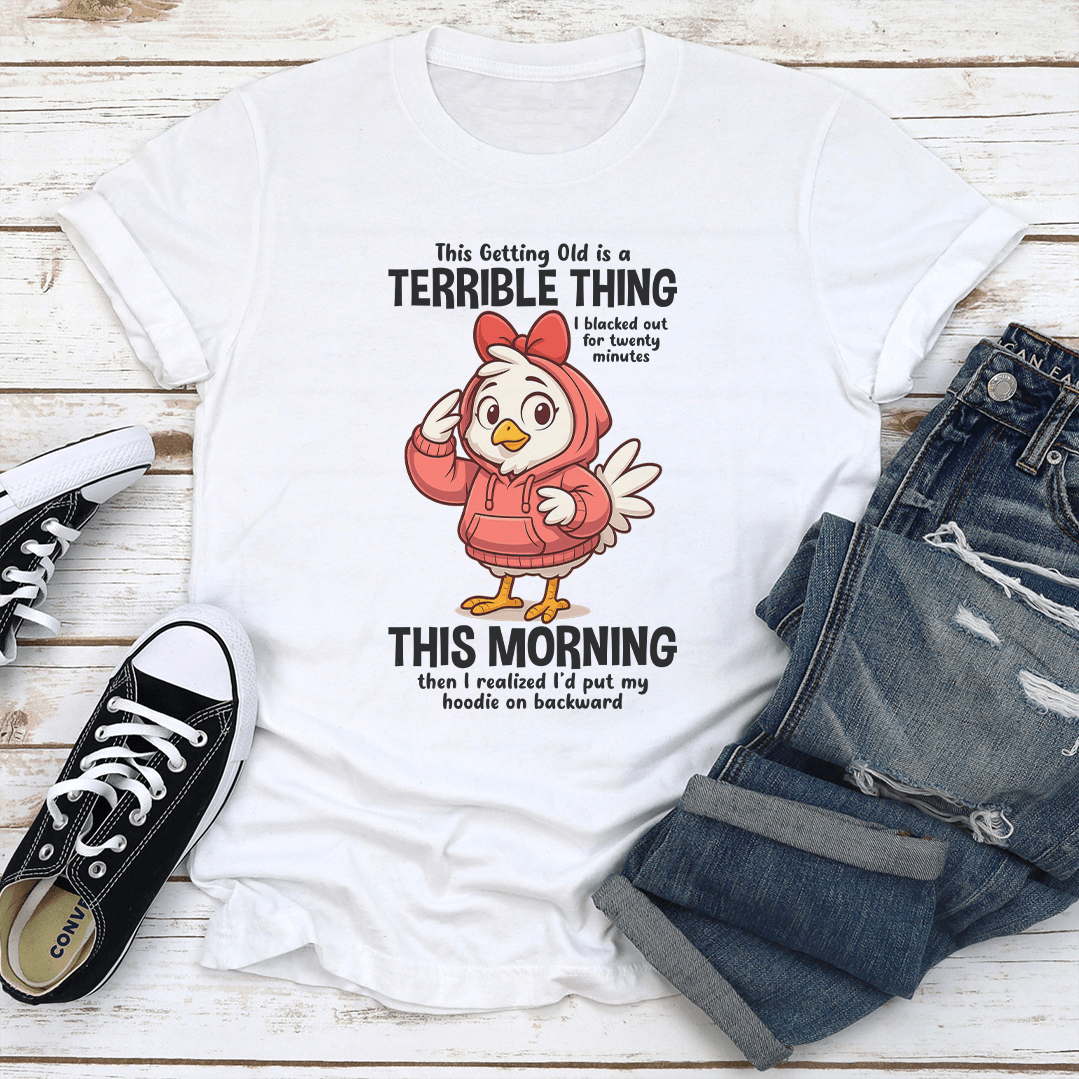 This Getting Old Is A Terrible Thing Tee 2