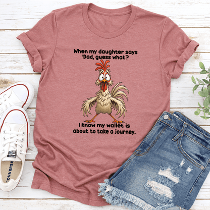 When My Daughter Says Dad Guess What I Know My Wallet Is About To Take A Journey Tee 2