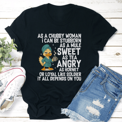 As A Chubby Woman I Can Be Stubborn As A Mule Sweet Tee
