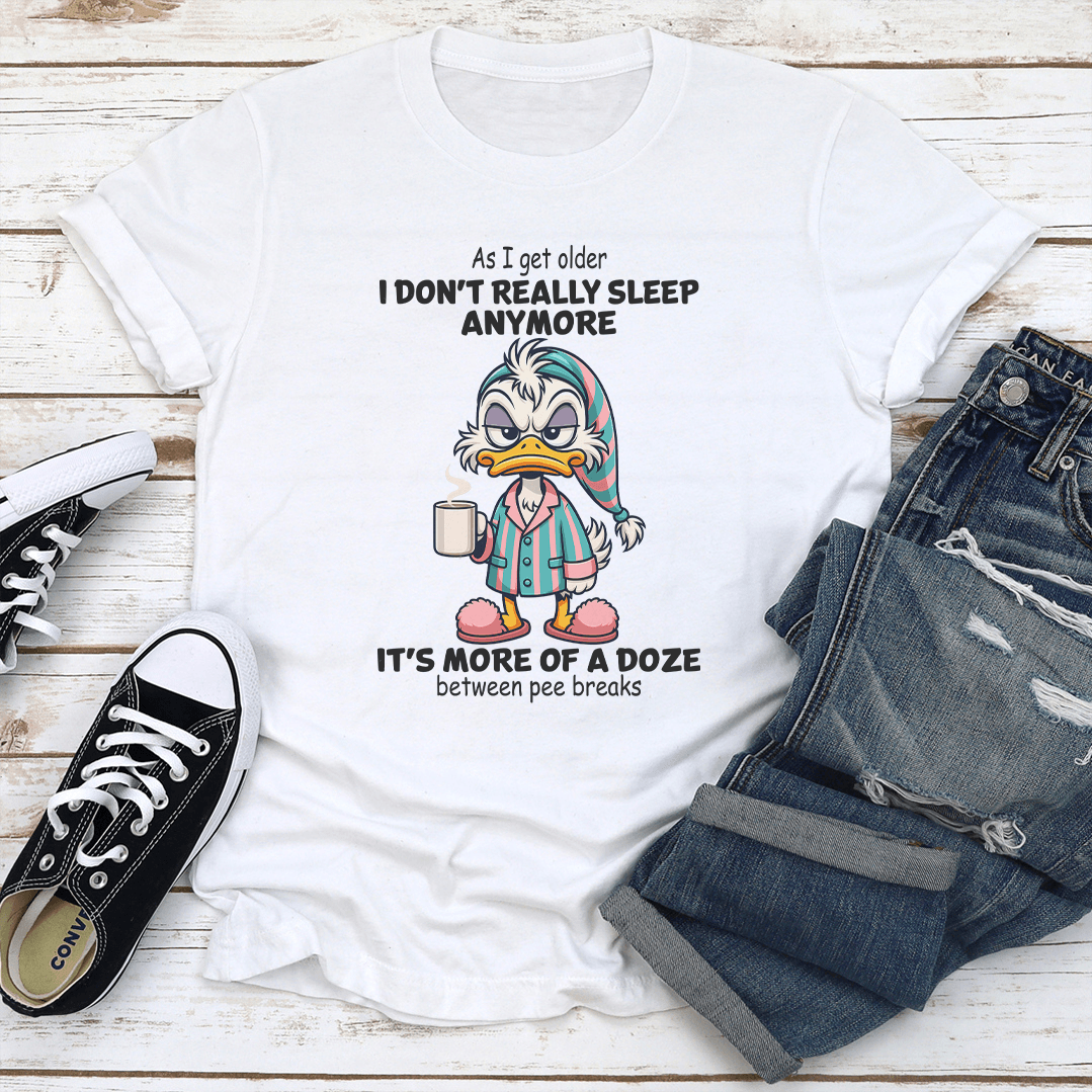 As I Get Older I Dont Really Sleep Anymore Tee 1