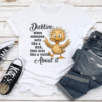 Dicktim When Someone Acts Like A D-ck Tee