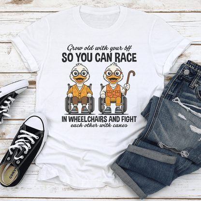 Grow Old With Your Bff So You Can Race In Wheel Chairs Tee 3