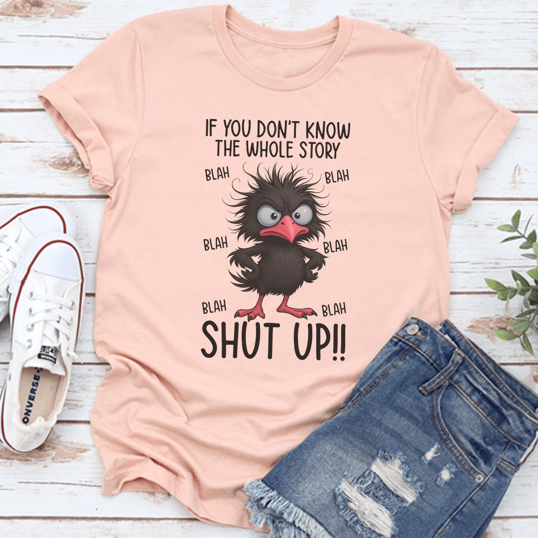 If You Dont Know The Whole Story Tee 2