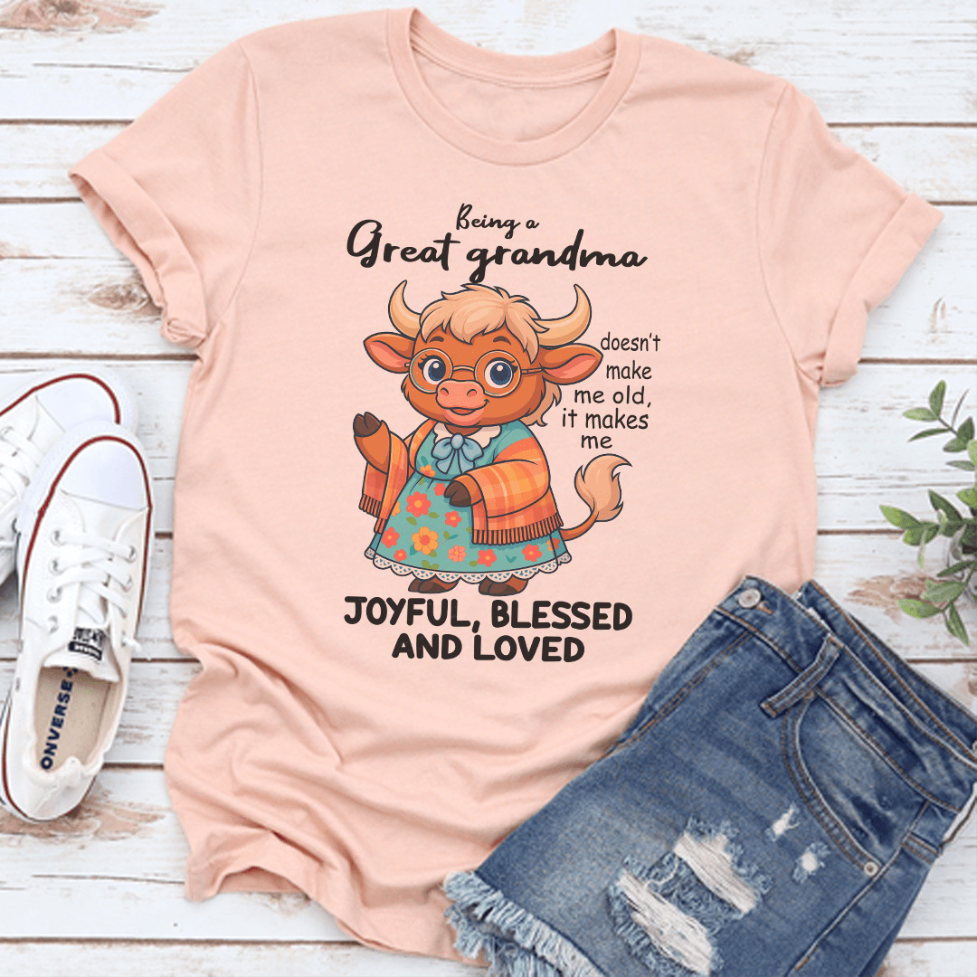 Being A Great Grandma Doesn't Make Me Old It Tee