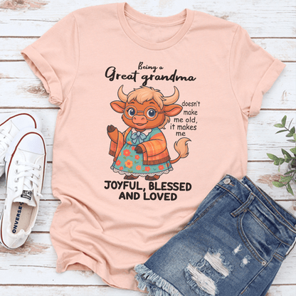 Being A Great Grandma Doesn't Make Me Old It Tee