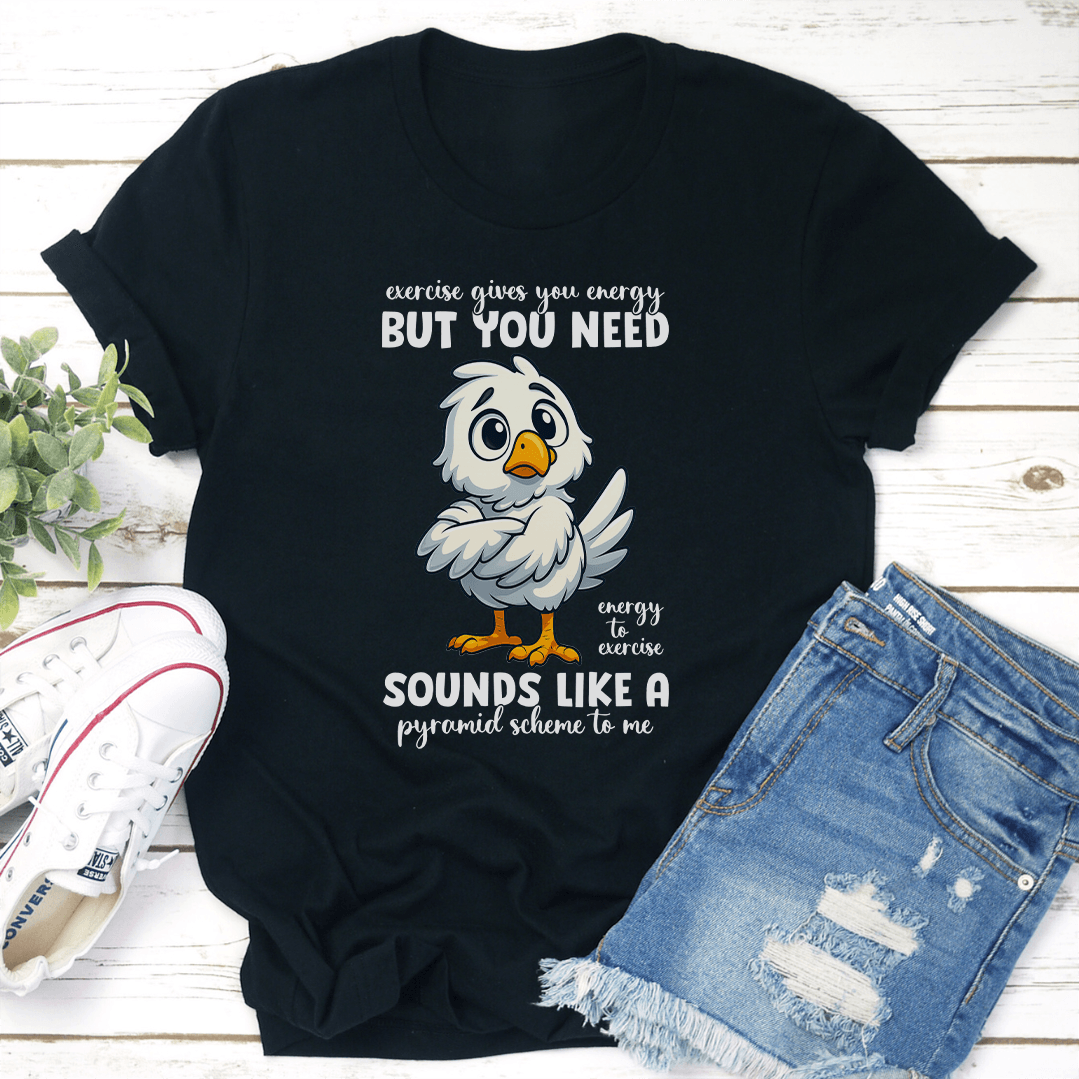 Exercise Gives You Energy Tee 1