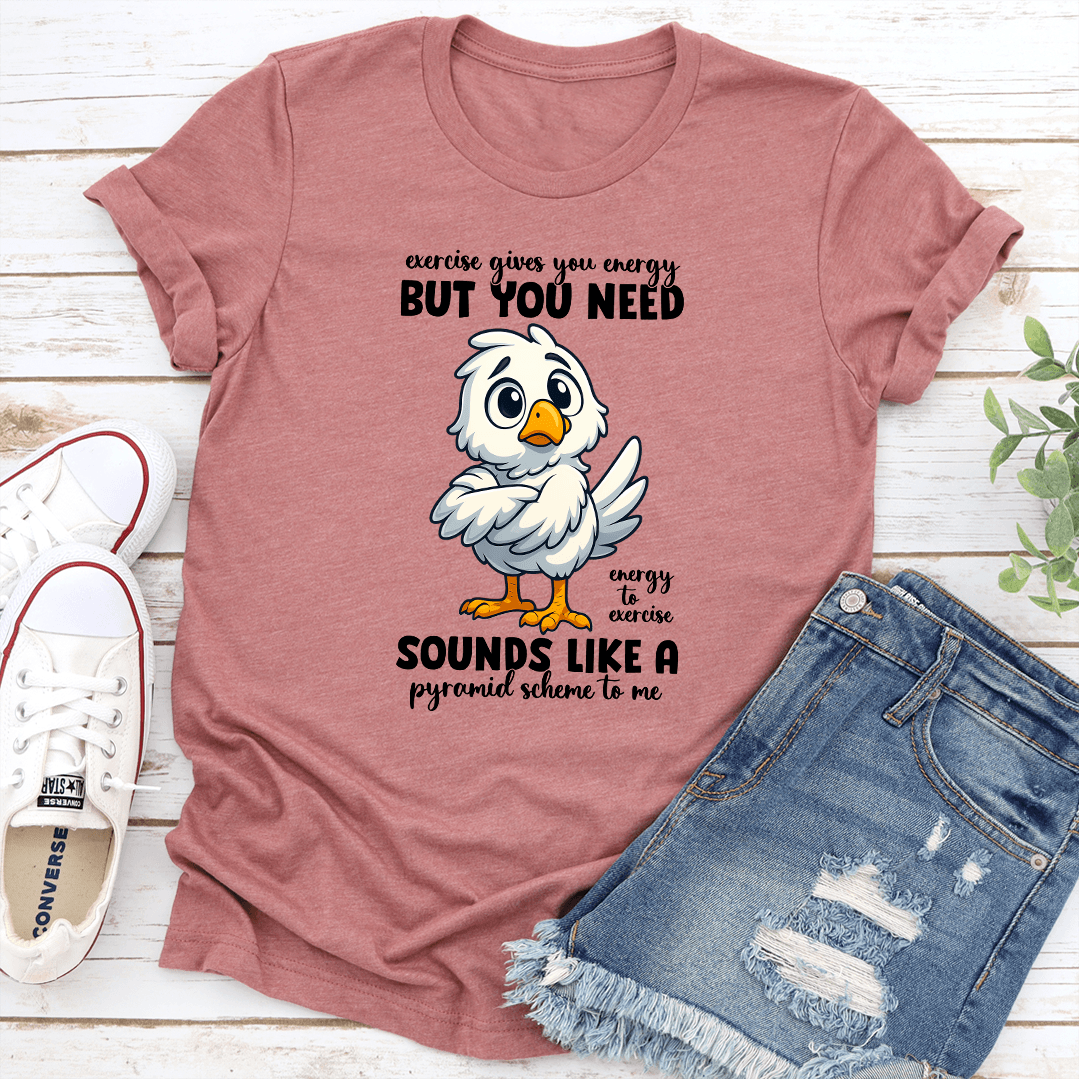 Exercise Gives You Energy Tee