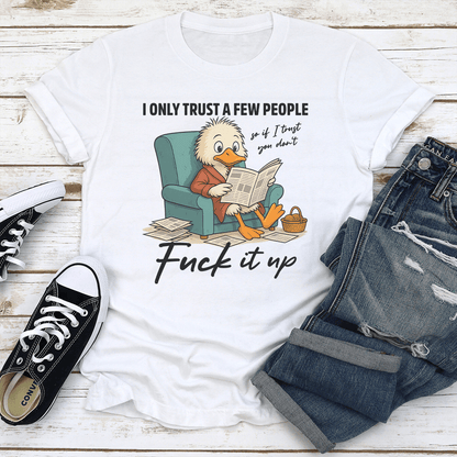 I Only Trust A Few People Tee 3