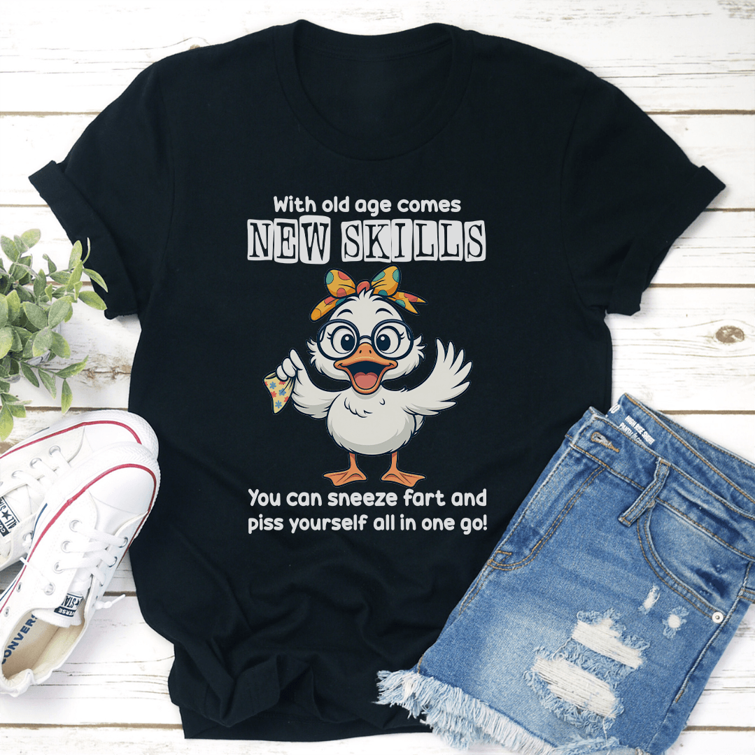 With Old Age Comes New Skills Tee 1