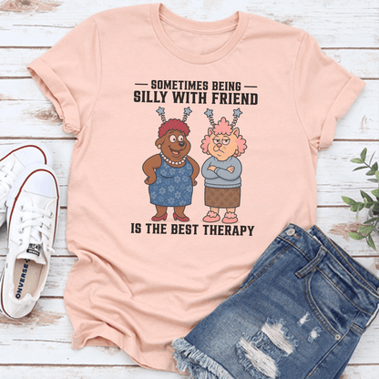 Sometimes Being Silly With Friend Is The Best Therapy Tee 2