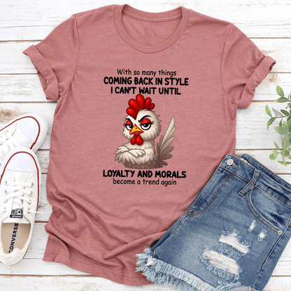 With So Many Things Coming Back In Style I Cant Wait Until Loyalty And Morals Tee 2