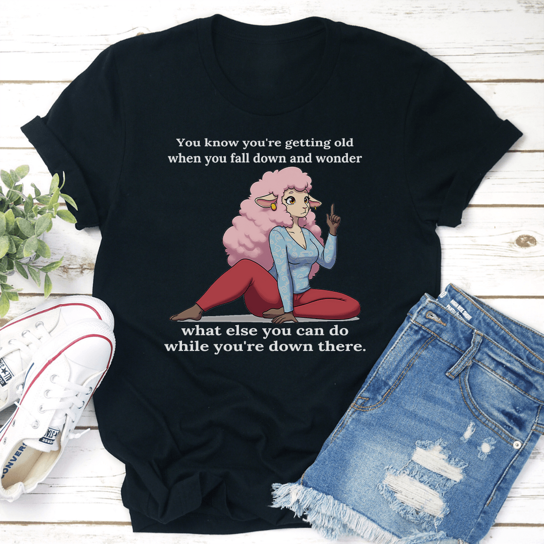 You Know Youre Getting Old When You Fall Down Tee 0
