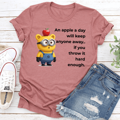 An Apple A Day Will Keep Anyone Away If You Throw It Hard Enough Tee