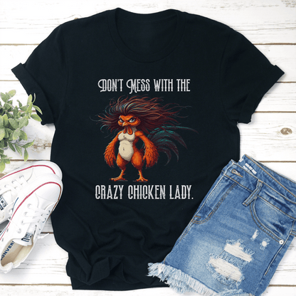 Dont Mess With The Crazy Chicken Lady Tee 2