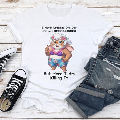 I Never Dreamed One Day Id Be A Sexy Grandma Tee 1