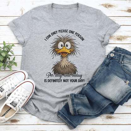 I Can Only Please One Person Per Day Tee 1