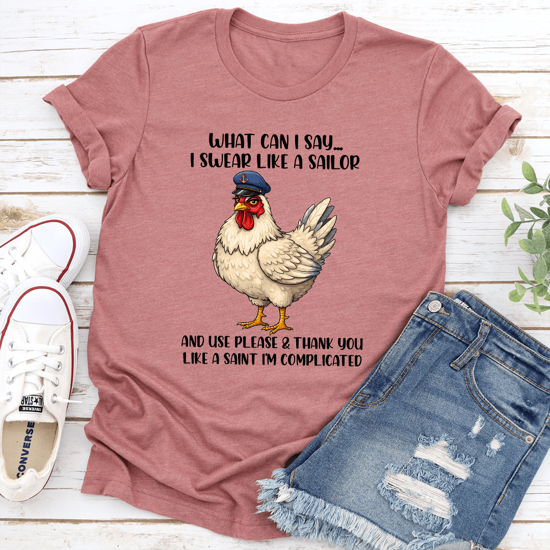 What Can I Say I Swear Like A Sailor Tee 3