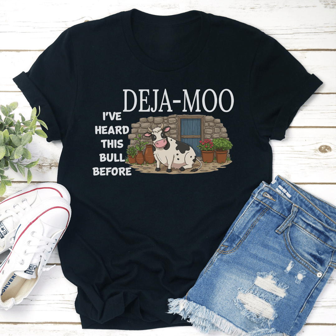Deja Moo Ive Heard This Bull Before Tee 1