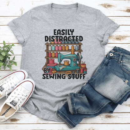 Easily Distracted By Sewing Stuff Tee 1