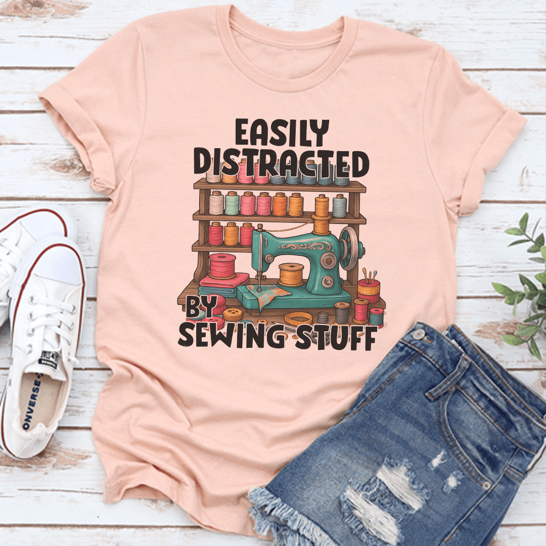 Easily Distracted By Sewing Stuff Tee 3