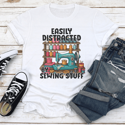 Easily Distracted By Sewing Stuff Tee
