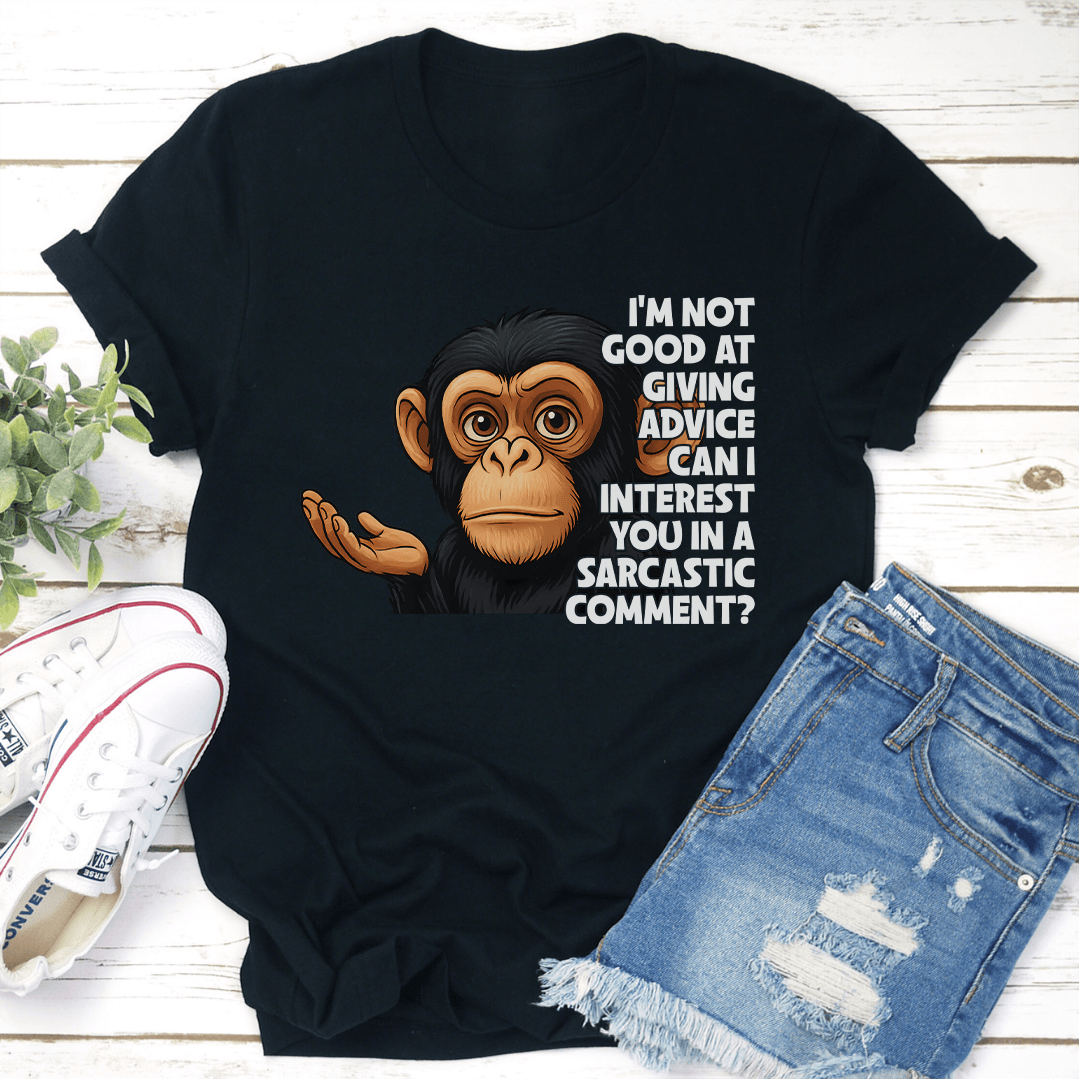 I'm Not Good At Giving Advice Tee