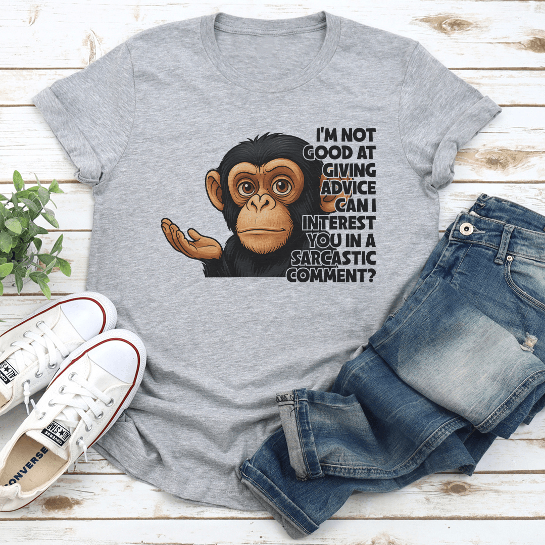 Im Not Good At Giving Advice Tee 3