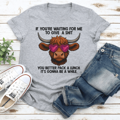 If Youre Waiting Me To Give A Sit Tee 1