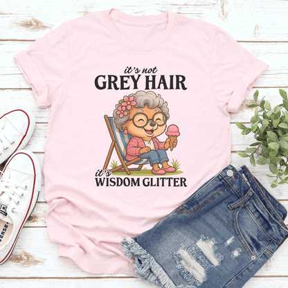 It's Not Grey Hair It's Wisdom Glitter Tee