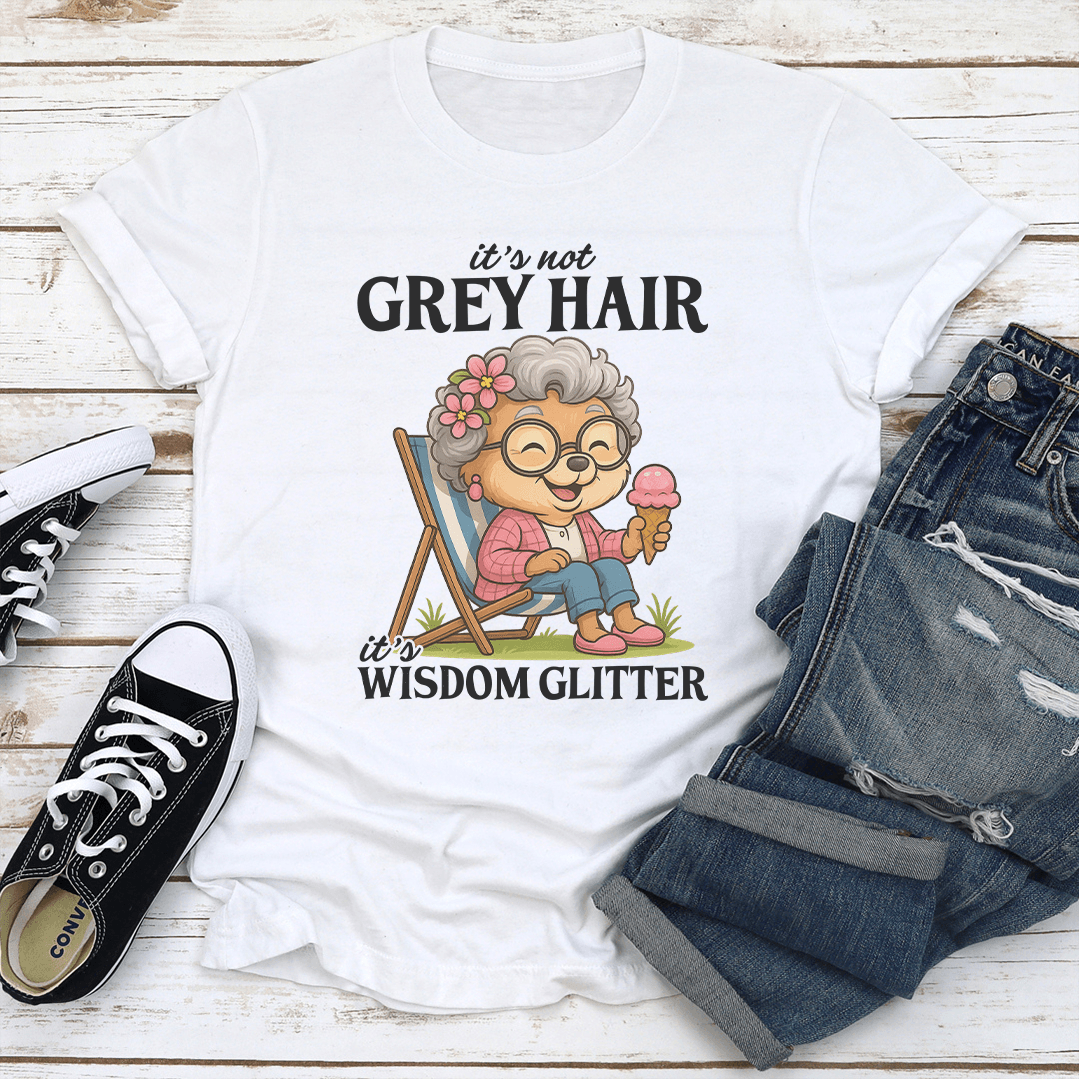 Its Not Grey Hair Its Wisdom Glitter Tee 2