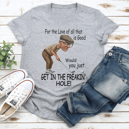 For The Love Of All That Is Good Tee 3
