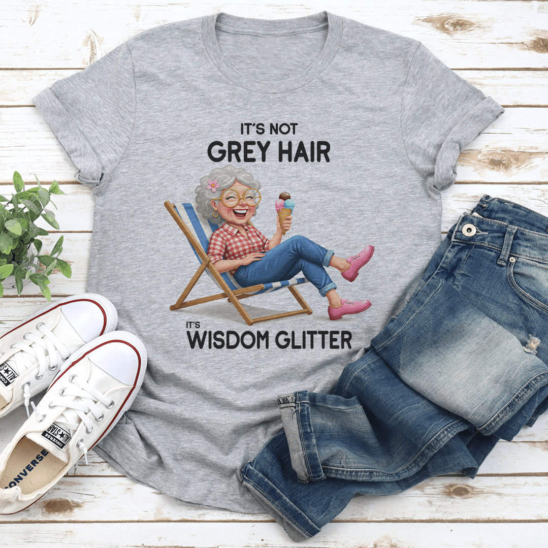 Its Not Grey Hair Its Wisdom Glitter Tee 2
