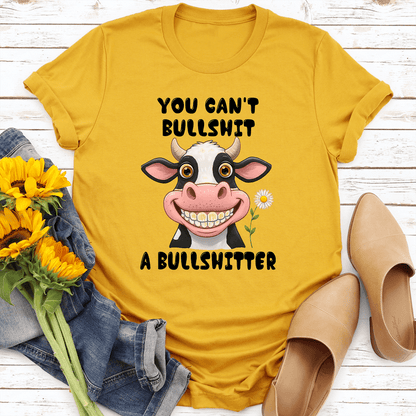 You Can't B-llshit A B-llshitter Tee
