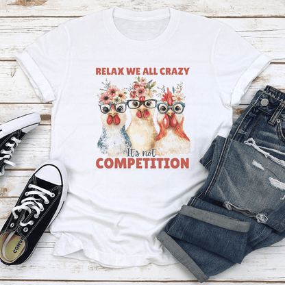 Relax We're All Crazy Tee