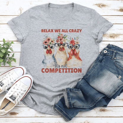 Relax Were All Crazy Tee 1