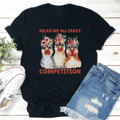 Relax Were All Crazy Tee 2