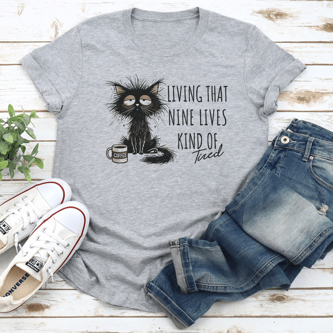 Living That Nine Lives Kind Tired Tee 2