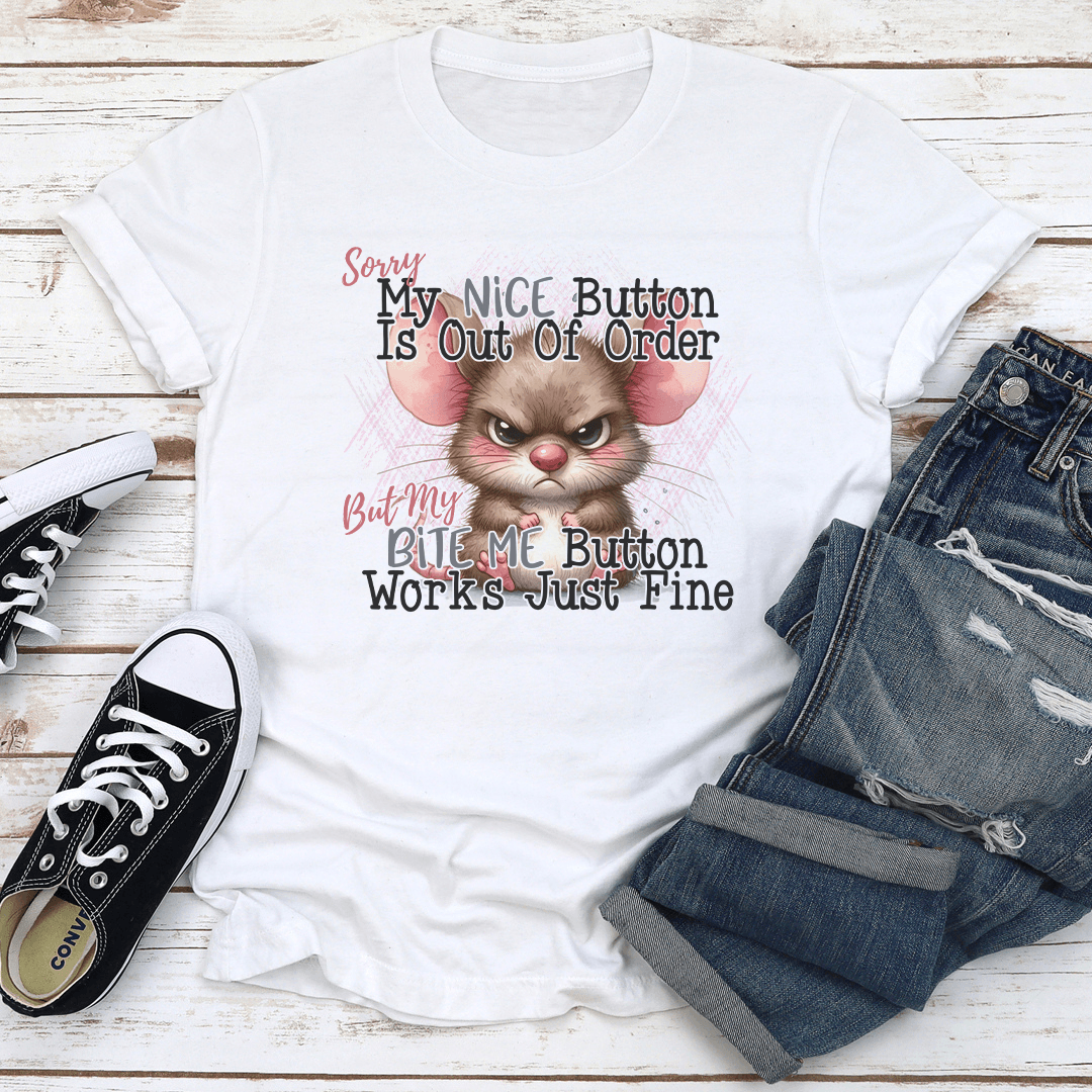 Sorry My Nice Button Is Out Of Oder Tee 1