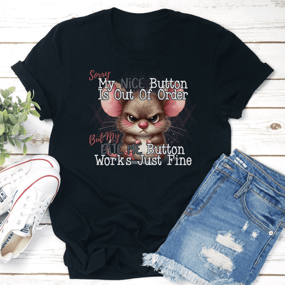 Sorry My Nice Button Is Out Of Oder Tee 3