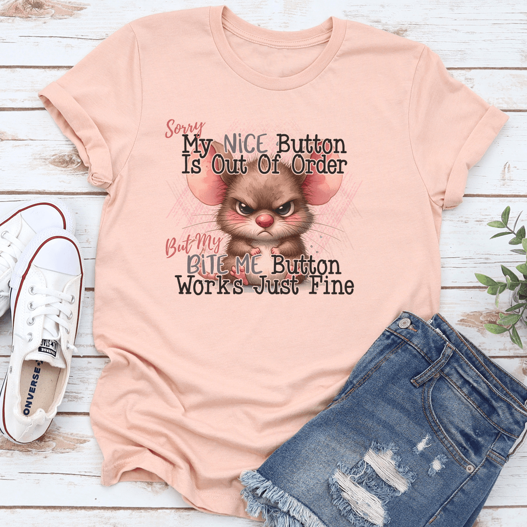 Sorry My Nice Button Is Out Of Oder Tee