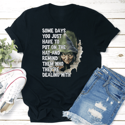 Some Days You Just Have To Put On The Hat Tee 2