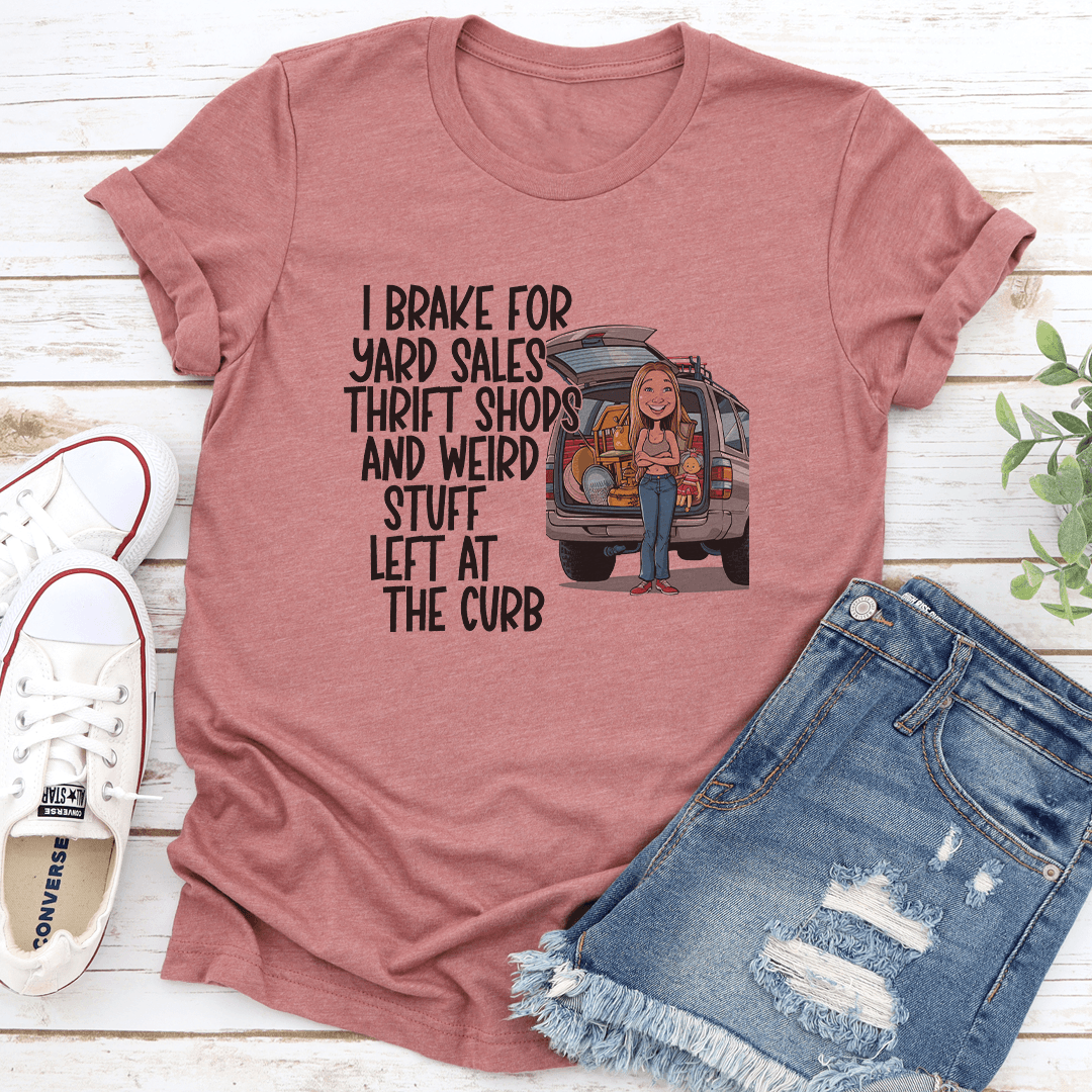 I Brake For Yard Sales Thrift Shop Tee