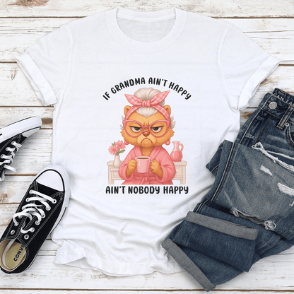 If Grandma Aint Happy Aint Nobody Happy Tee 1