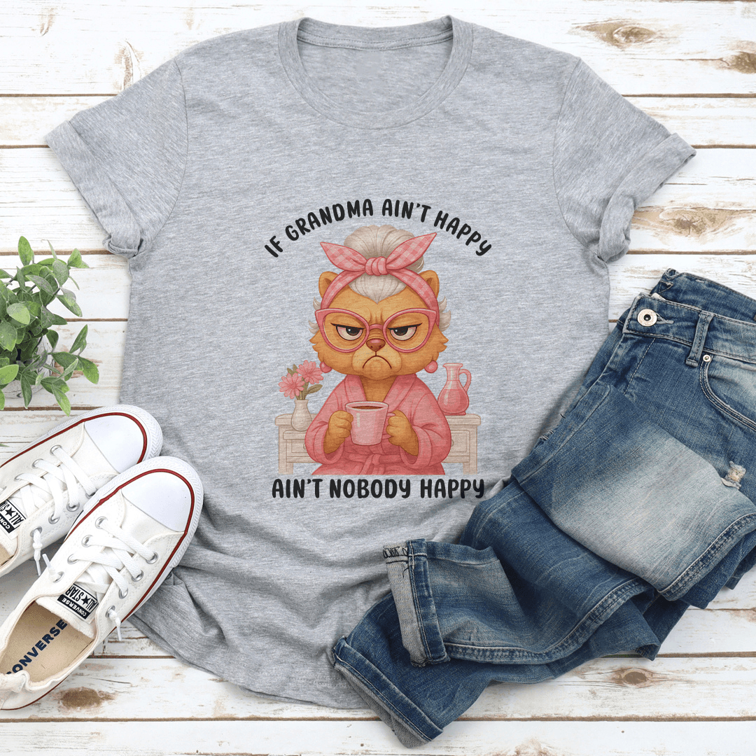 If Grandma Aint Happy Aint Nobody Happy Tee 2