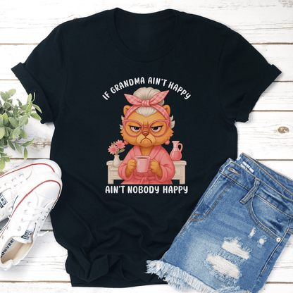 If Grandma Aint Happy Aint Nobody Happy Tee 3