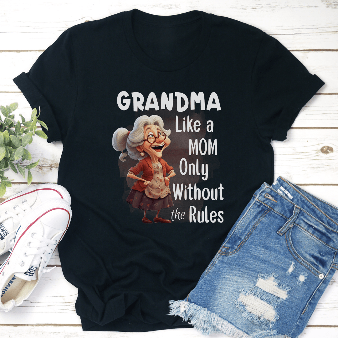 Grandma Like A Mom Only Without The Rules Tee 1