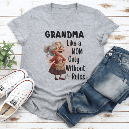 Grandma Like A Mom Only Without The Rules Tee 3